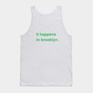 it happens in brooklyn. Tank Top